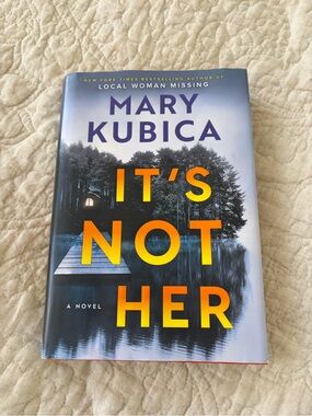 It's Not Her by Mary Kubica Twisty Thriller Hardcover Book